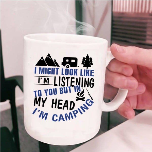 I Love Camping Coffee Mug, In My Head I'm Camping Cup