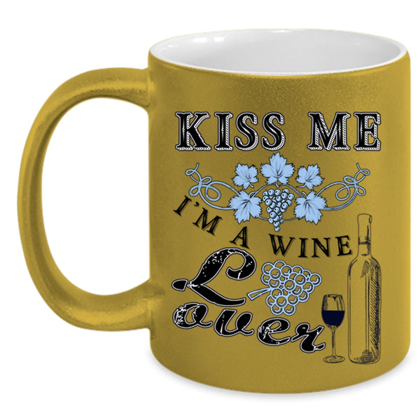 I'm A Wine Lover Coffee Mug, Kiss Me Accent Mug