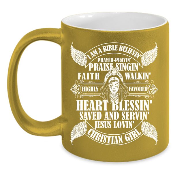I Am A Christian Girl Coffee Mug, Heart Blessing Saved And Serving Coffee Cup