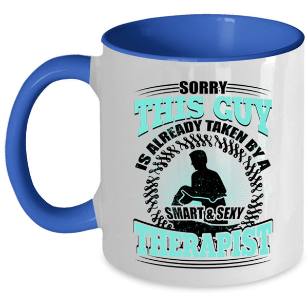 Marry Coffee Mug, This Guy Is Already Taken By A Smart Therapist Accent Mug