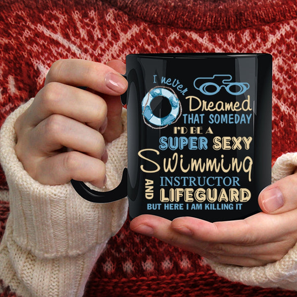 I'd Be A Swimming Instructor And Lifeguard Coffee Mug, Cool Job Coffee Cup