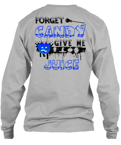 Forget Candy Give Me Juice T Shirt, Wait For Halloween T Shirt