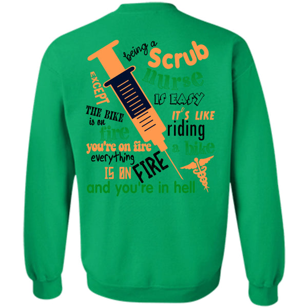 Being A Doctor T Shirt, Being A Scrub Nurse Is Easy Sweatshirt