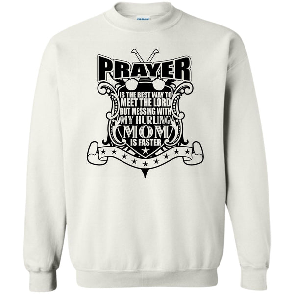 Gift For Mom T Shirt, Messing With My Hurling Mom Sweatshirt