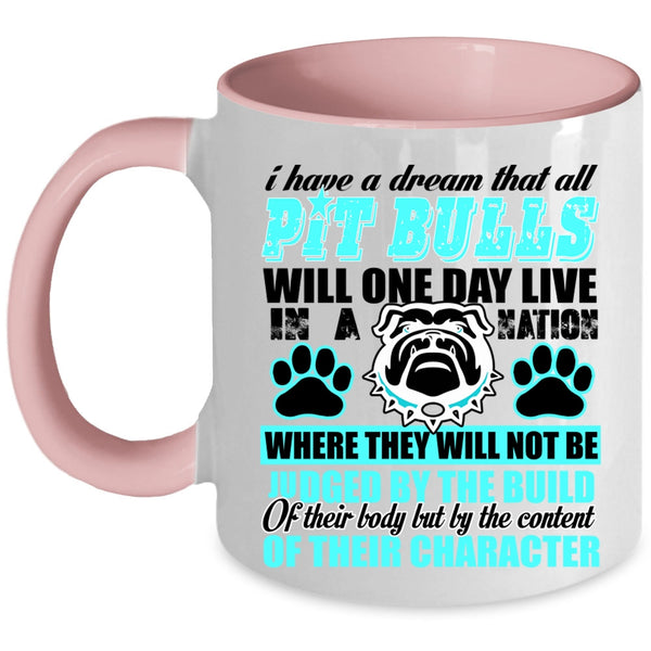 Funny Pitbulls Coffee Mug, All Pit Bulls Will One Day Live In A Nation Accent Mug