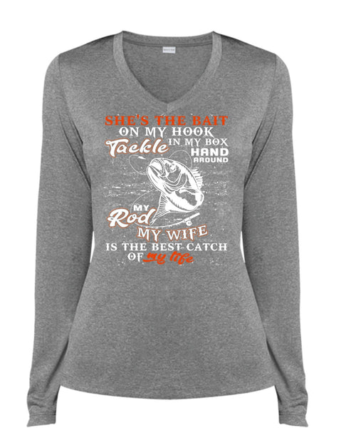 My Wife Is The Best Catch T Shirt, She's The Bait On My Hook T Shirt, Cool Shirt (Ladies LS Heather V-Neck)