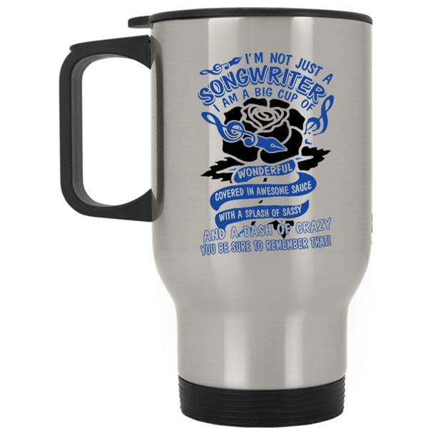 Cute Songwriter Travel Mug, I'm Not Just A Songwriter Mug