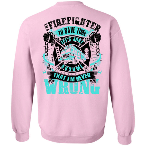 I Love Firefighter T Shirt, I'm A Firefighter To Save Time Sweatshirt