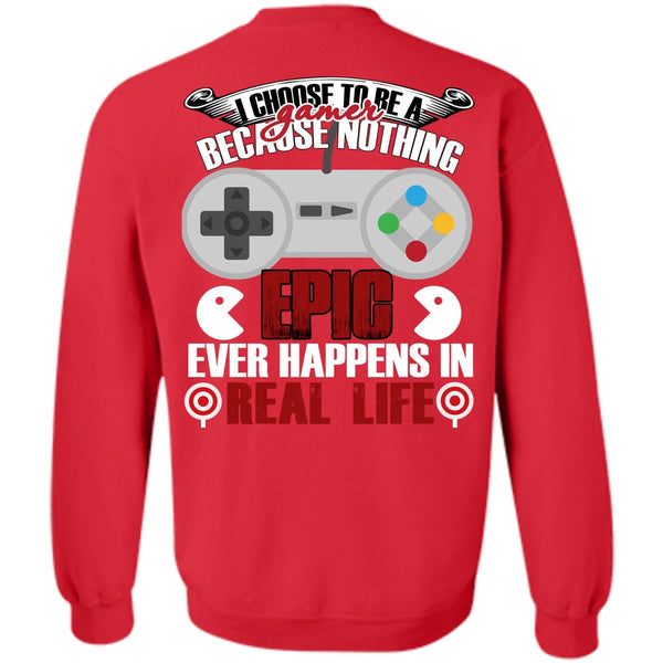 Happens In Real Life T Shirt, I Love Gaming Sweatshirt