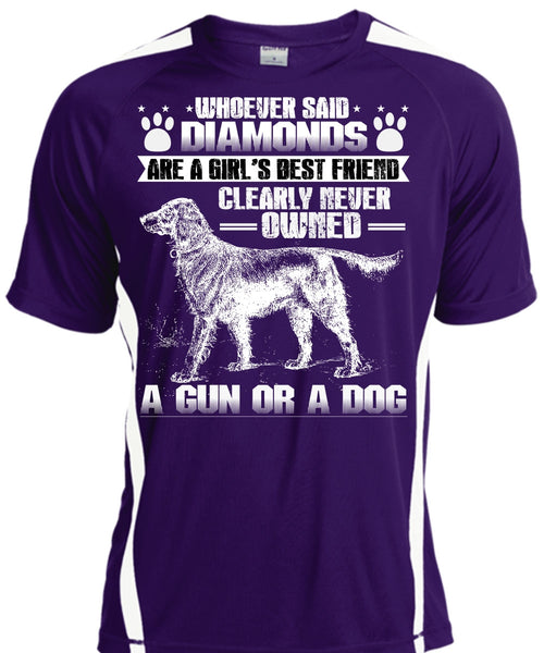 Never Owned A Gun Or A Dog T Shirt, Diamonds Are A Girl's Best Friend T Shirt, Cool Shirt