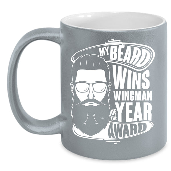 My Beard Wins Wingman Of The Year Award Coffee Mug, Cool Bearded Man Coffee Cup