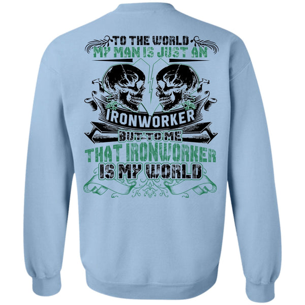 I Love Ironworker T Shirt, My Man Is Just An Ironworker Sweatshirt