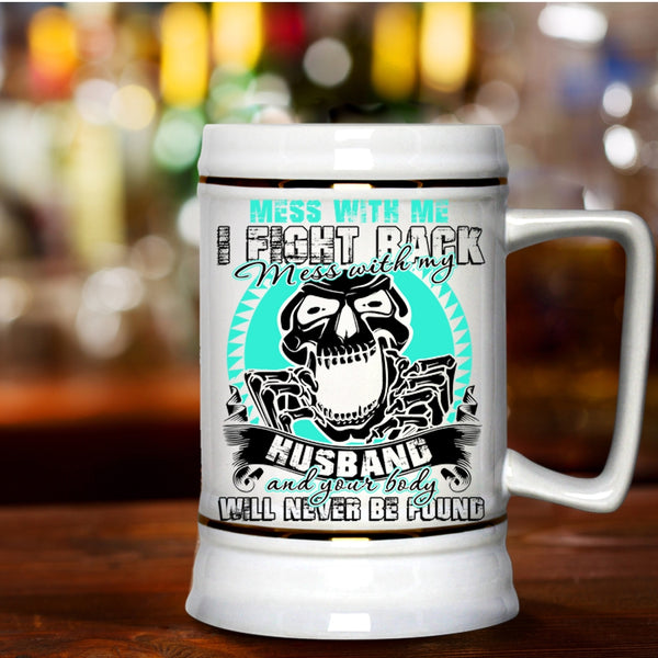 Cool Gift For My Wife Beer Stein 22oz, Don't Mess With My Husband Beer Mug