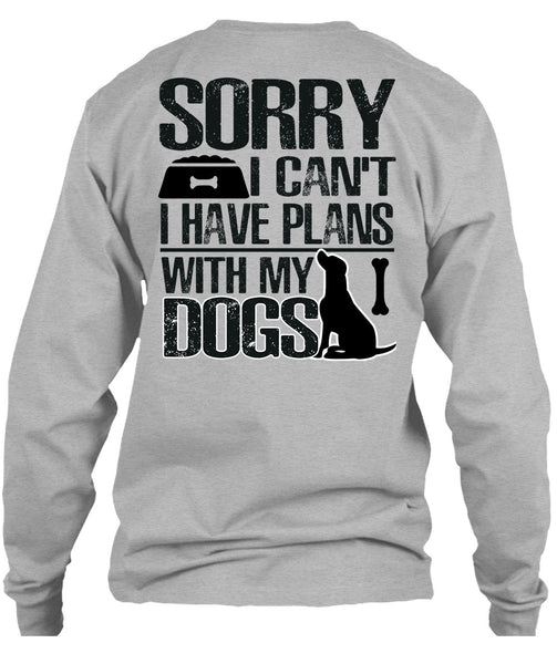 I Have Plans With My Dogs T Shirt, I Love My Dog T Shirt