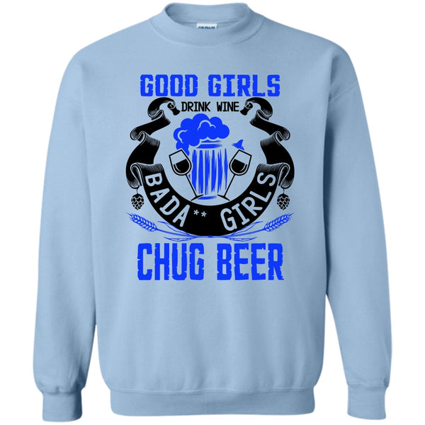 Coolest Beer Drinker T Shirt, Good Girls Drink Wine Sweatshirt