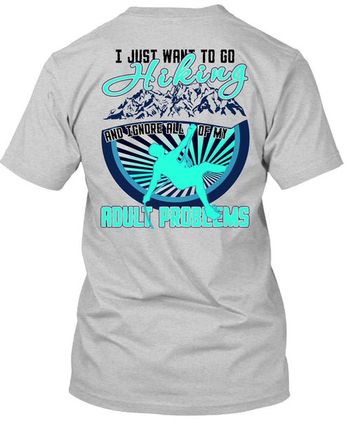 I Just Want To Go Hiking T Shirt, I Love Hiking T Shirt