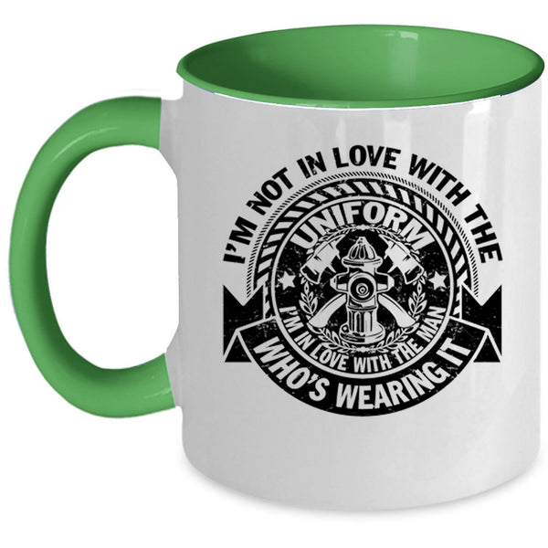Cute Fireman Coffee Mug, I'm In Love With The Man Who's Wearing It Accent Mug