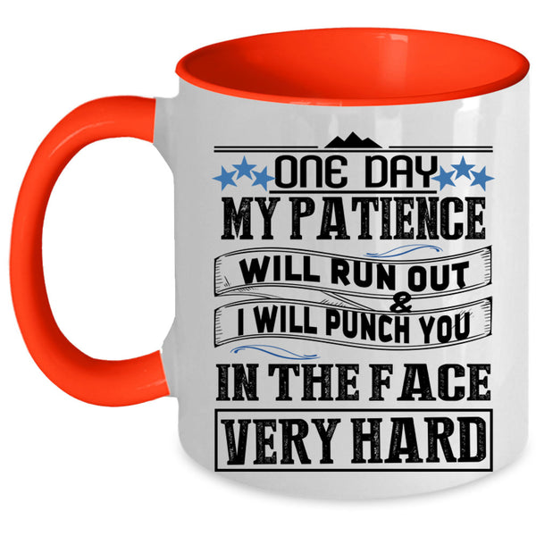 Funny Coffee Mug, One Day My Patience Will Run Out Accent Mug