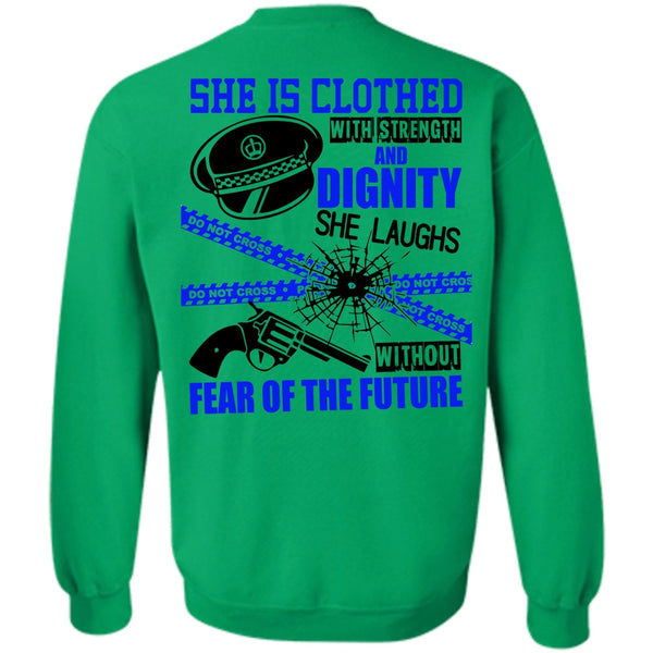 I Love Police T Shirt, She Is Clothed With Strength Sweatshirt