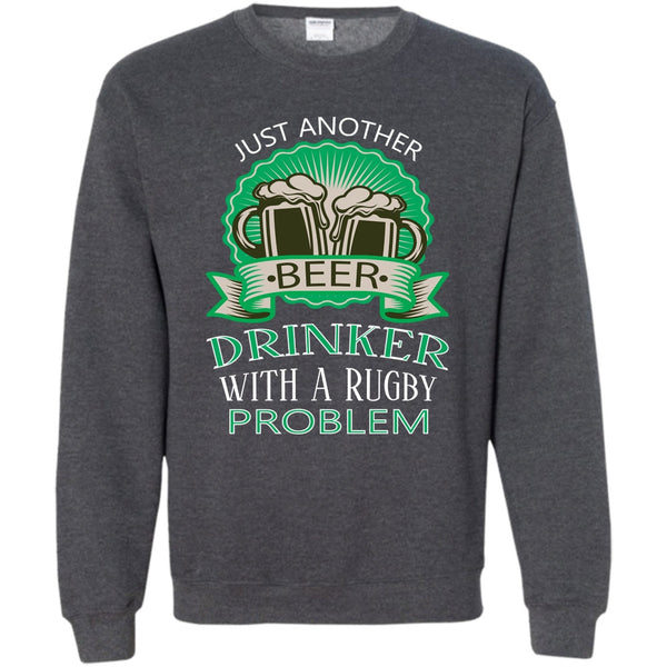 With A Rugby Problem T Shirt, Coolest Drinker Sweatshirt