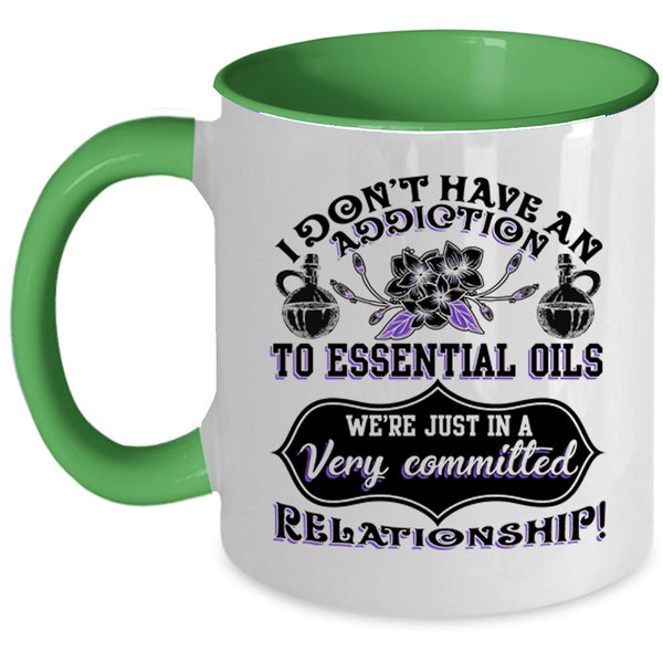 Essential Oils Coffee Mug, I Don't Have An Addiction To Essential Oils Accent Mug