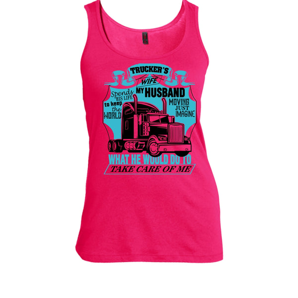 Trucker's Wife T Shirt, I Am A Trucker's Wife Tank Top