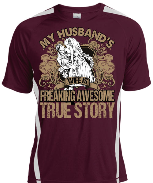My Husband's Wife T Shirt, Freaking Awesome True Story T Shirt, Cool Shirt