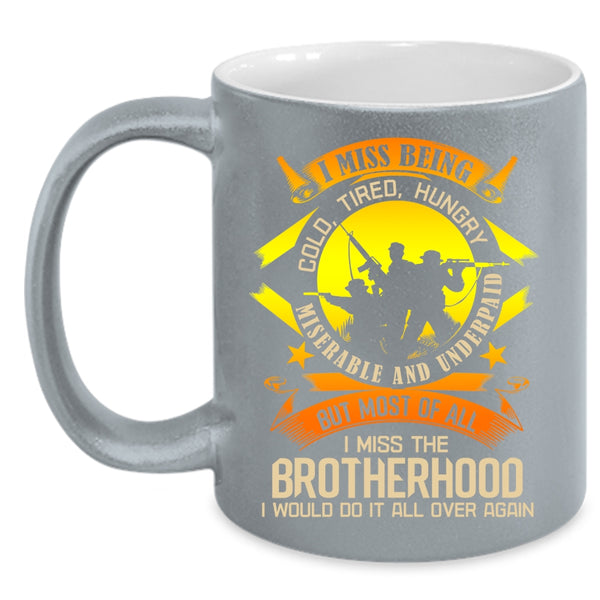 Most Of All I Miss The Brotherhood Coffee Mug, Cool Veterans Coffee Cup