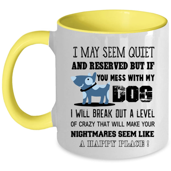 Cool Gift For Dog Owner Coffee Mug, Don't Mess With My Dog Accent Mug