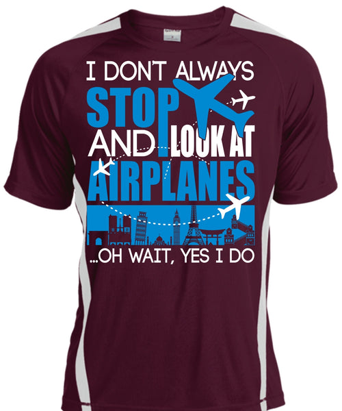 Look At Airplanes T Shirt, I Don't Always Stop T Shirt, Cool Shirt