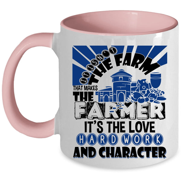 Farm Coffee Mug, It Is Not The Farm That Makes The Farmer Accent Mug