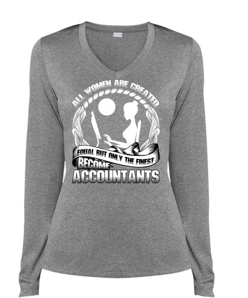 Only The Finest Become Accountants T Shirt, Being An Accountant T Shirt, Cool Shirt (Ladies LS Heather V-Neck)