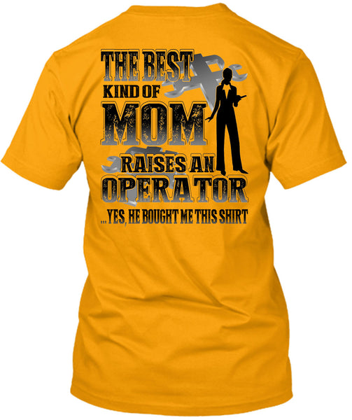 The Best Kind Of Mom T Shirt, I Love Operator T Shirt