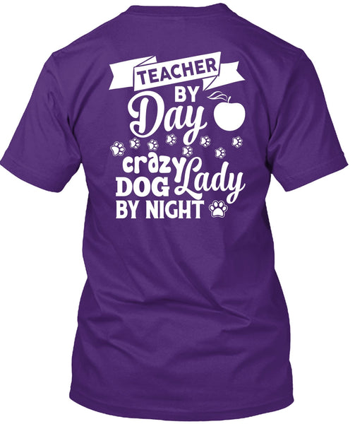 Teacher By Day T Shirt, Crazy Dog Lady By Night T Shirt