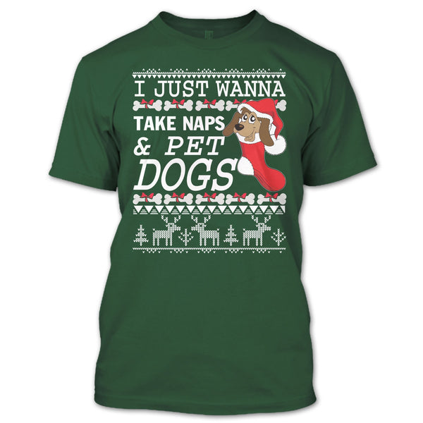 I Just Wanna Take Naps T Shirt, Take Nap & Pet Dogs T Shirt