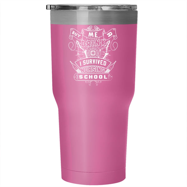 I Survived Nursing School Tumbler 30 oz Stainless Steel, Funny Drinking Travel Mug