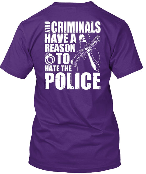 Reason To Hate The Police T Shirt, Being A Police T Shirt