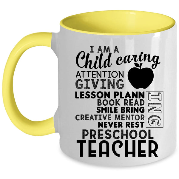 I Am A Preschool Teacher Coffee Mug, I Am A Child Caring Attention Giving Accent Mug