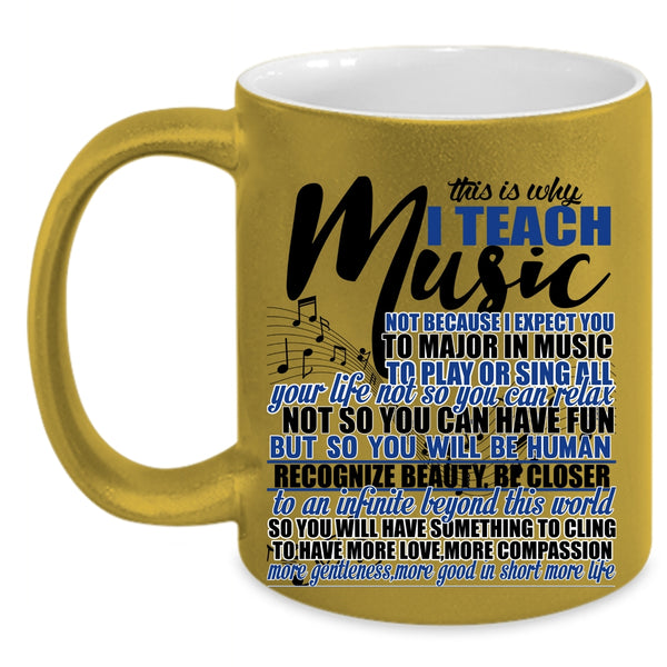 Funny Music Teacher Coffee Mug, This Is Why I Teach Music Accent Mug