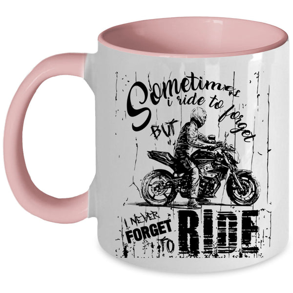 Ride My Motorcycle Coffee Mug, I never Forget To Ride Accent Mug