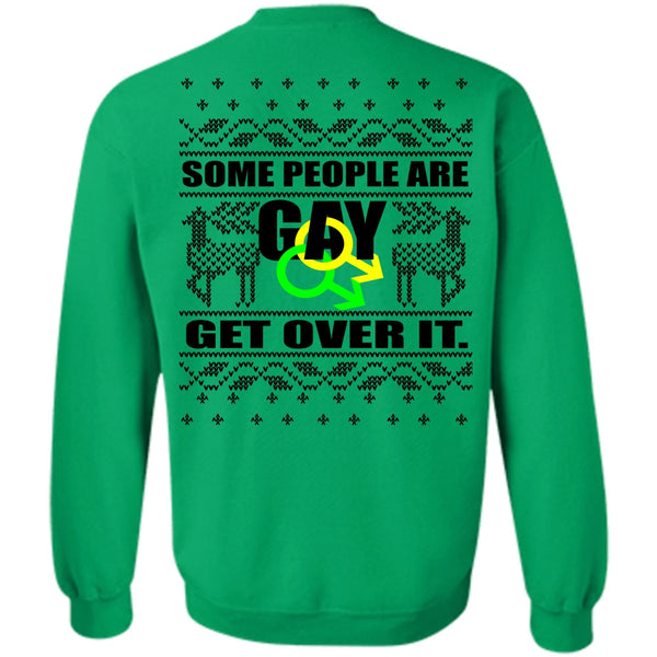 Being A Gay T Shirt, Some People Are Gay Get Over It Sweatshirt