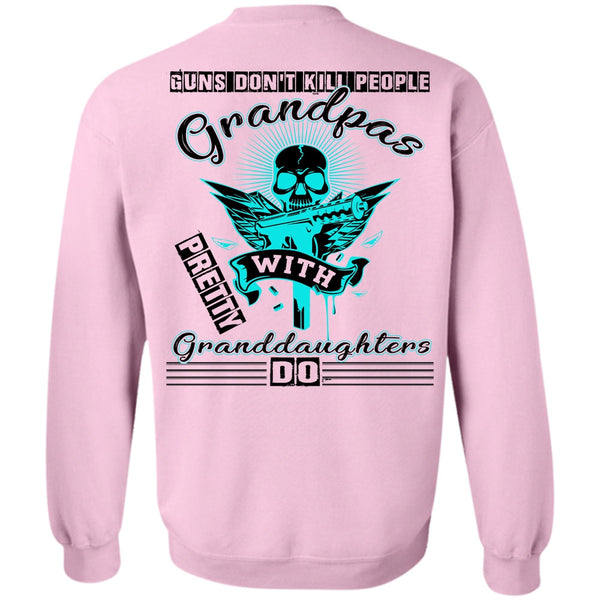 Being A Grandkid T Shirt, Guns Don't Kill People Grandpas Sweatshirt