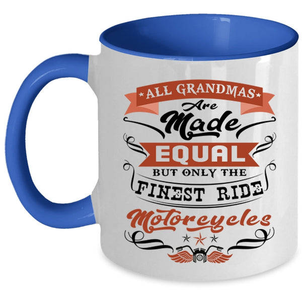 Cool Grandmas Coffee Mug, Only The Finest Grandmas Ride Motorcycles Accent Mug