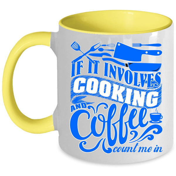 Cute Gift For Chef Coffee Mug, If I Involves Cooking And Coffee Accent Mug