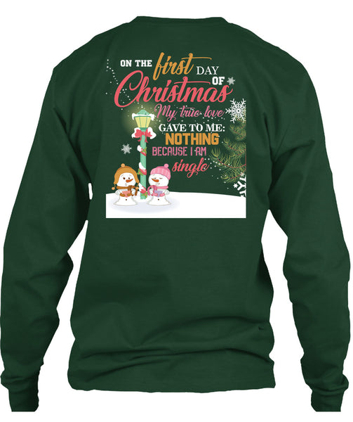 On The First Day Of Christmas T Shirt, I Am Single T Shirt