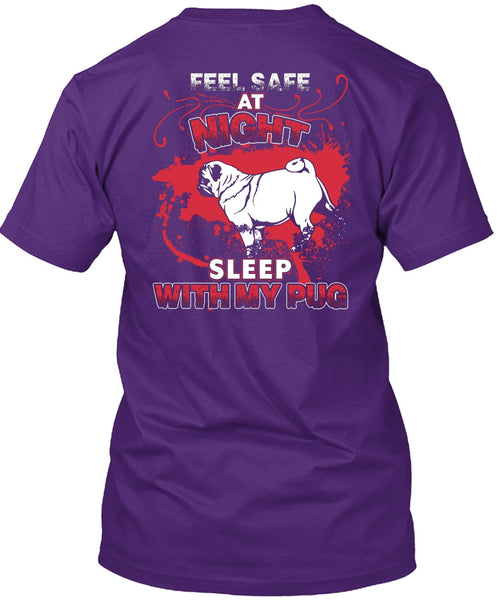 Sleep With My Pug T Shirt, Feel Safe At Night T Shirt