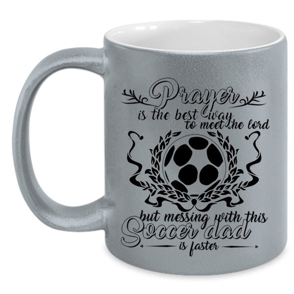 Awesome Daddy Coffee Mug, Don't Mess With This Soccer Dad Accent Mug