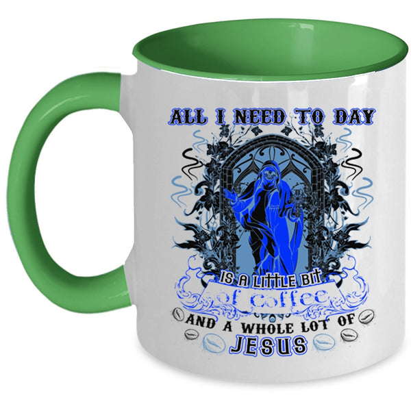 Cool Coffee Coffee Mug, All I Need To Day Is A Little Bit Of Coffee Accent Mug