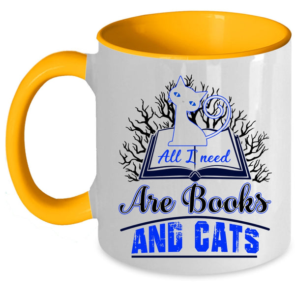 Gift For Book Reader Coffee Mug, All I Need Are Books And Cats Accent Mug