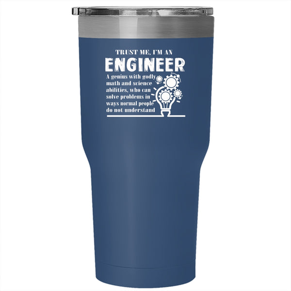 Trust Me I'm An Engineer Tumbler, Funny Engineer Saying Cup